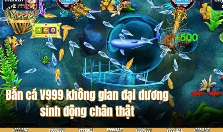 Bắn cá V999 không gian đại dương sinh động chân thật