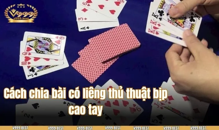 Cách chia bài có liêng thủ thuật bịp cao tay